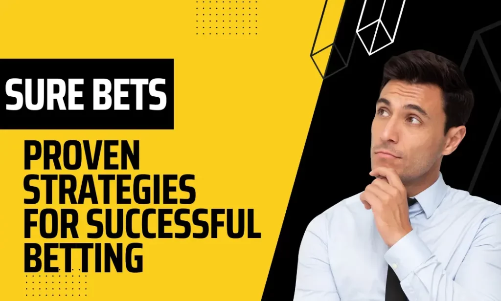 Sure Bets Proven Strategies for Successful Betting