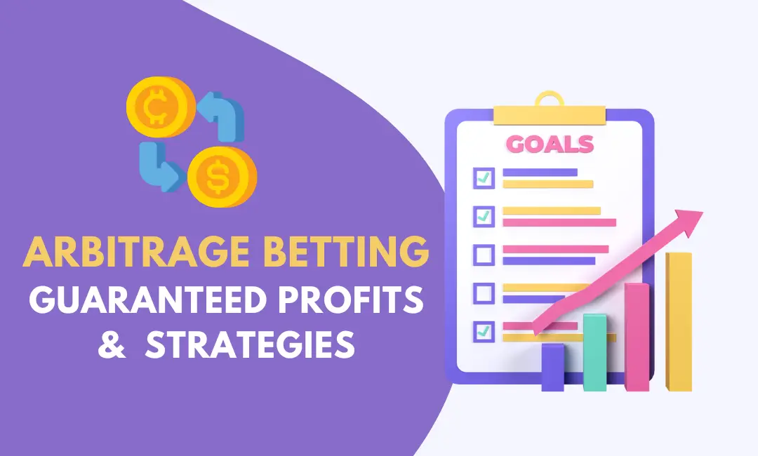 Arbitrage Betting: Guaranteed Profits & Strategies