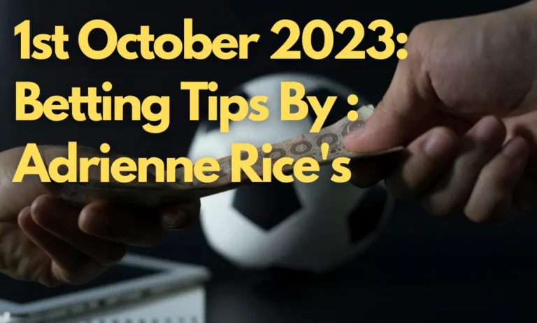 betting tips Football by: Adrienne Rice's Analysis