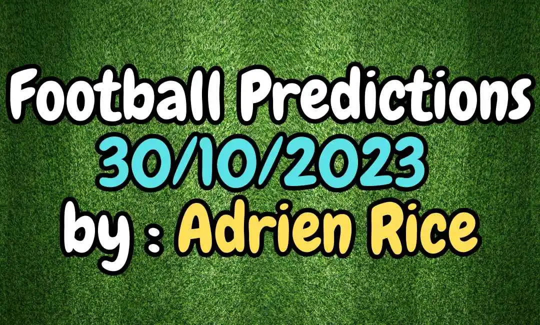 Football Prediction 30/10/2023