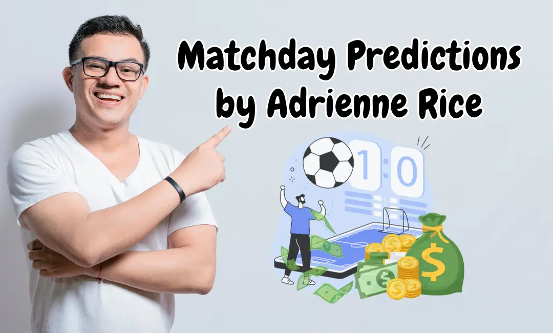 Adrien Rice: Your Expert Tipster Football Prediction