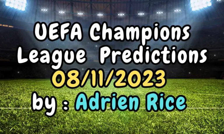 UEFA Champions League Predictions 08-11-2023 Predictions by Adrien Rice