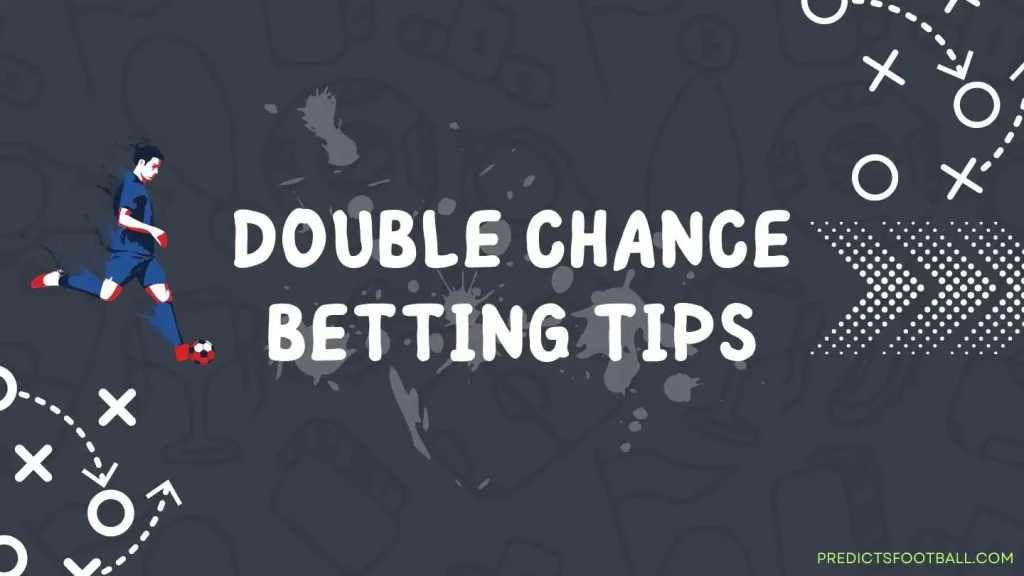 Double Chance Betting - unlimited guide at predictsfootball