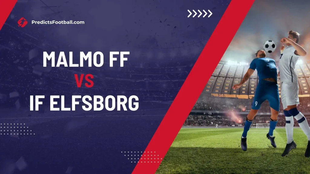 Malmo FF vs IF Elfsborg Football Predictions