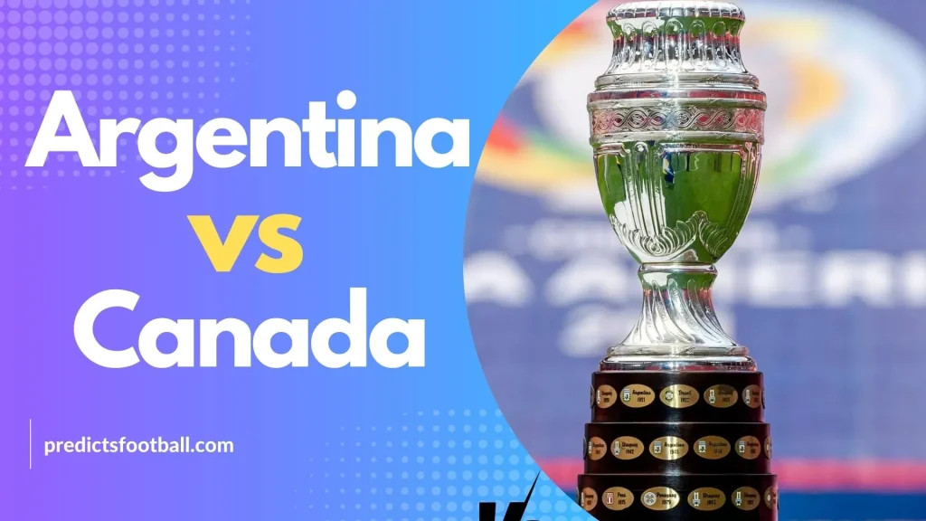 Argentina vs Canada Copa America 2024 Football Predictions