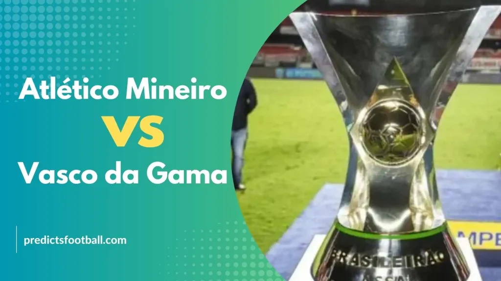 Atlético Mineiro - Vasco da Gama: Football Predictions