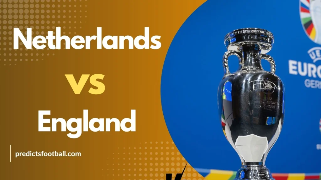 Netherlands vs England EURO 2024 Football Predictions