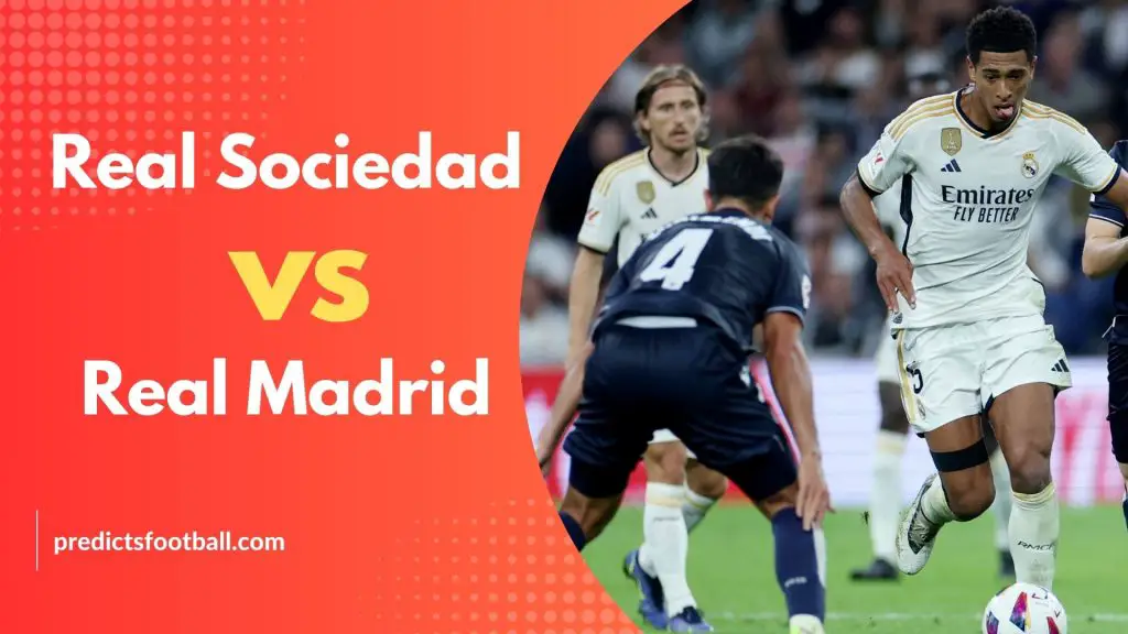 Real Sociedad vs Real Madrid Football Predictions Betting Tips 2024 09 14