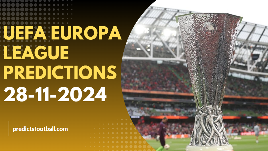 Football Predictions Europa League November 28, 2024 Super Hot