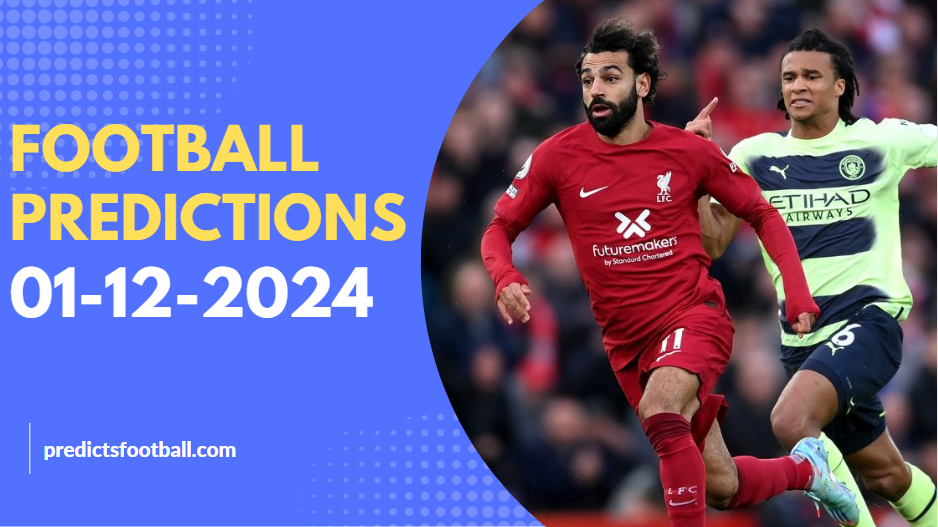 Football Predictions December 01 2024 Super hot