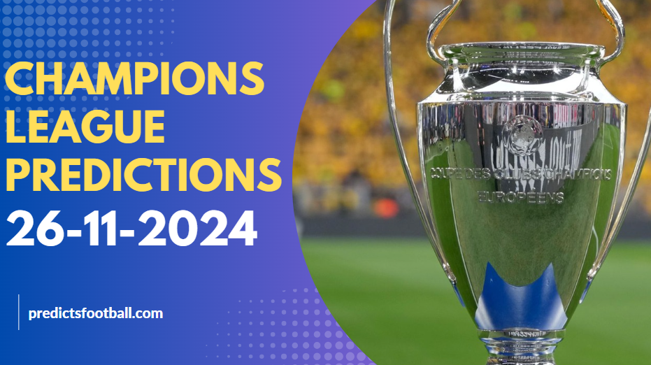 Football Predictions for Champions League  Monday November 26, 2024 Super hot