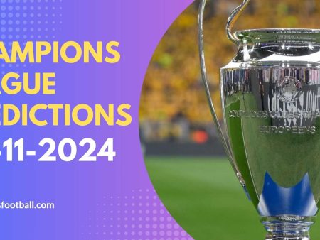 Football Predictions for Champions League : November 27, 2024 Super hot