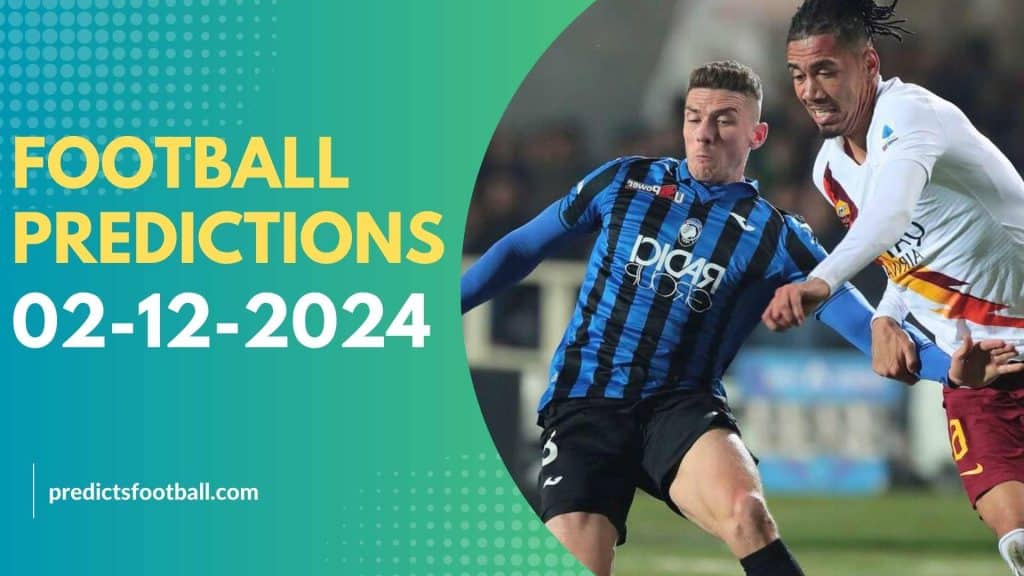 Football Predictions December 02, 2024 Super hot