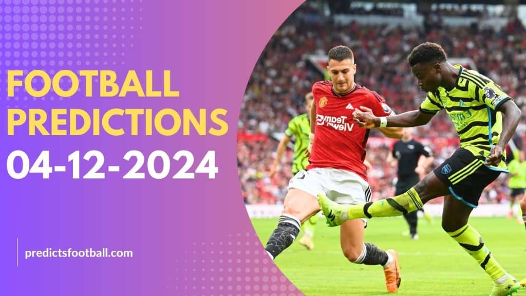 Football Predictions December 04, 2024 Super hot