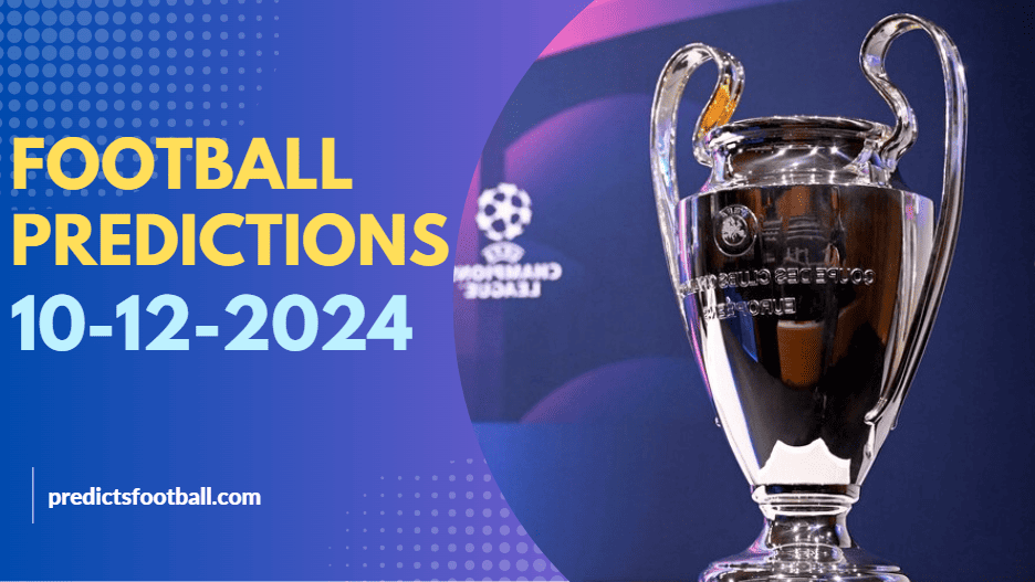 Football Predictions UCL Matchday 6 December 10, 2024 Super hot