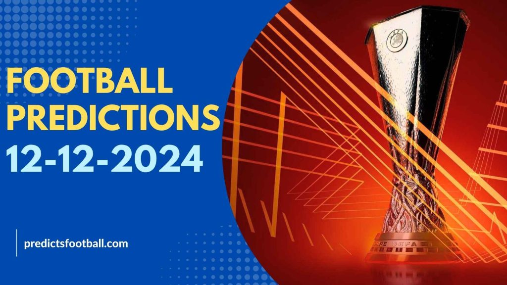 Football Predictions UEFA Europa League December 12, 2024