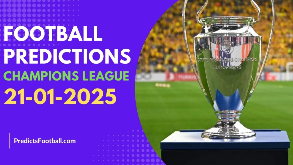 Football Predictions Champions League Jaunary 21, 2025 Super Hot