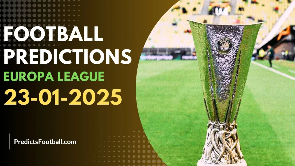 Football Predictions Europa League January 22, 2025 Super Hot