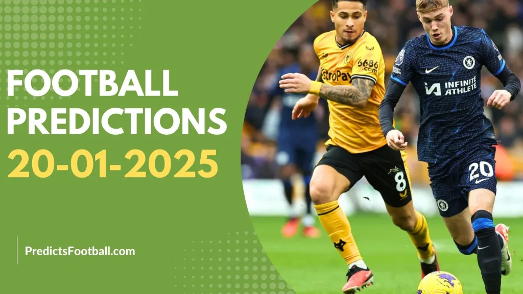 Football Predictions Today January 20, 2025 Super hot