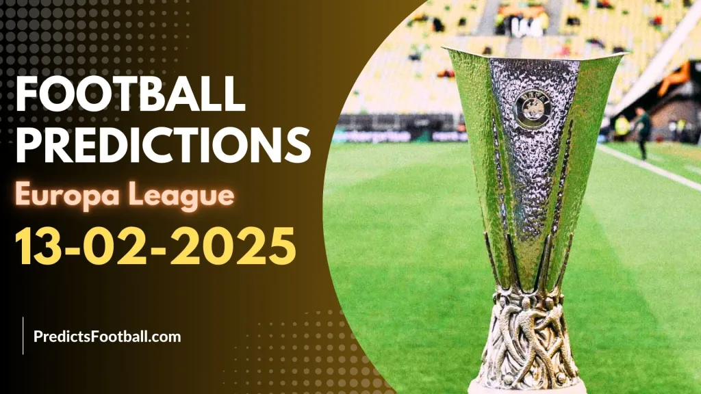 Football Predictions Europa League for February 13, 2025 Super VIP