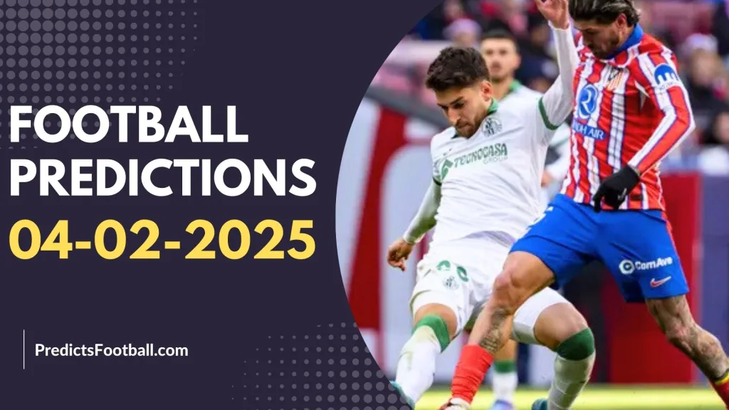 Football Predictions Today February 04, 2025 Super hot