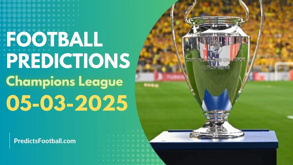 Football Predictions Champions League March 05, 2025 Super Hot VIP